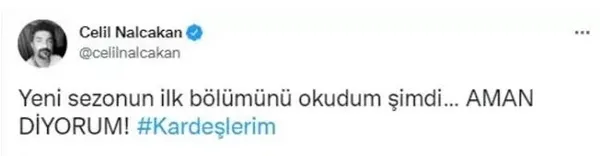 kardeslerim-seyircisinde-heyecan-tavan-celil-nalcakan-pesin-pesin-uyardi-aman-diyorum-tek-paylasimla-sosyal-me-1660239758722.jpg Kardeşlerim seyircisinde heyecan tavan! Celil Nalçakan peşin peşin uyardı: “Aman diyorum” Tek paylaşımla sosyal medya sallandı-3