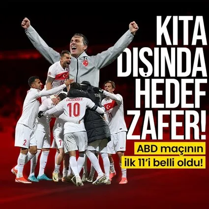 Türkiye’nin ABD maçı ilk 11’i belli oldu