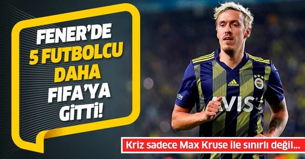 Fenerbahçe’de kriz Max Kruse ile sınırlı değil! 5 topçu daha FIFA’ya gitti...