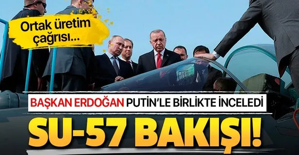 Başkan Erdoğan Putin’le birlikte SU-57 savaş uçağını inceledi