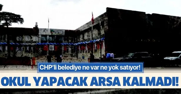 CHP'li belediye tüm arsaları satışa çıkardı!