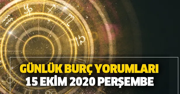 Günlük burç yorumları – 15 Ekim 2020 Perşembe