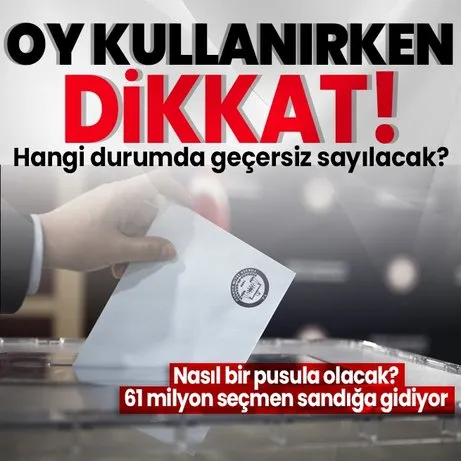 Oy kullanırken dikkat: Türkiye’de 61 milyon seçmen sandığa gidiyor! Nasıl bir pusula olacak? Geçersiz sayılmaması için nelere dikkat edilmeli?