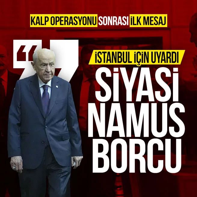MHP lideri Devlet Bahçeliden kalp operasyonu sonrası deprem paylaşımı! İstanbul için uyardı