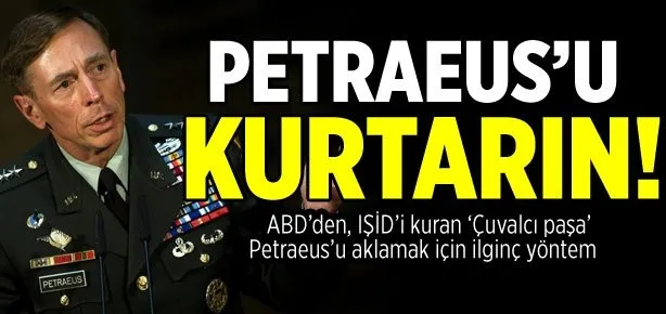 Petraeus’u kurtarın!