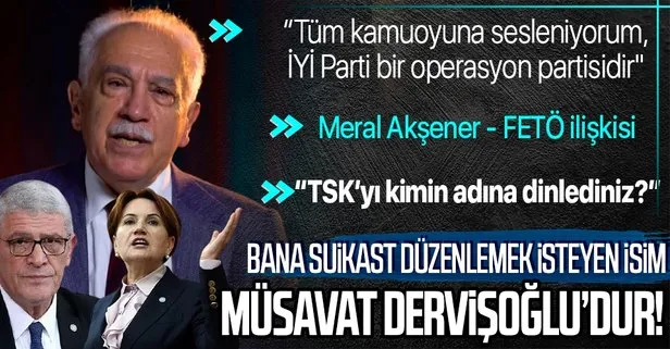 Doğu Perinçek açıkladı: Suikastı organize eden isim İYİ Partili Müsavat Dervişoğlu, Akşener-FETÖ ilişkisi, TSK’nın dinlenmesi...