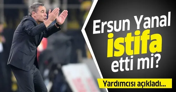Son dakika: Fenerbahçe’de Ersun Yanal istifa etti mi? Yardımcısı açıkladı...