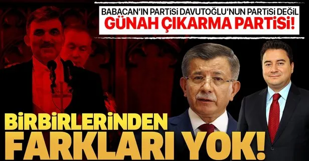 Babacan'ın Davutoğlu'nun partisi değil! Günah çıkarma partisi...