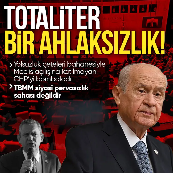 Devlet Bahçeli’den TBMM açılışına katılmayan CHP’ye sert tepki: Türk milletinin iradesine kesif bir saldırıdır