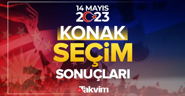 İzmir Konak 14 Mayıs Cumhurbaşkanı ve Milletvekili seçim sonuçları ve oy oranları! Hangi parti ne kadar, yüzde kaç oy aldı? İzmir Konak seçim sonuçları 2023!