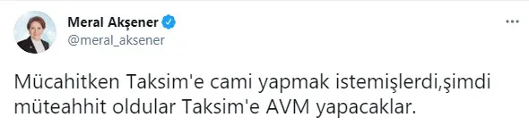 son-dakika-taksim-camisinin-acilis-gununde-ip-genel-baskani-meral-aksenerin-8-yil-once-attigi-tweet-akillara-geldi-1622196028758.jpg