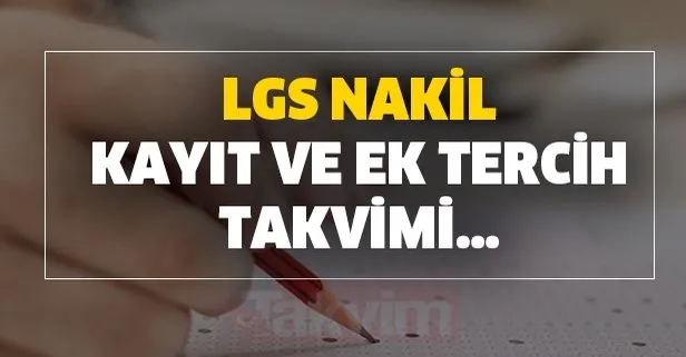 lgs nakil kayit ve ek tercih takvimi