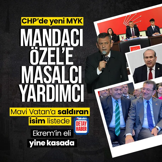 CHPde yeni MYK belli oldu: Mavi Vatana masal diyen Namık Tan listede!