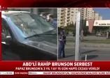 ABD'li Papaz Brunson tahliye edildi
