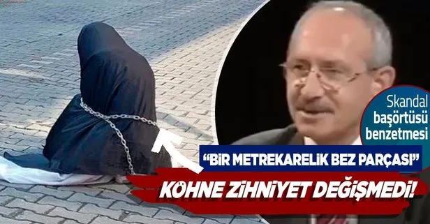 Edremit’te ’çarşaflı kadının zincire vurulması’ skandalı konuşulurken Kılıçdaroğlu’nun başörtüsü benzetmesi ortaya çıktı