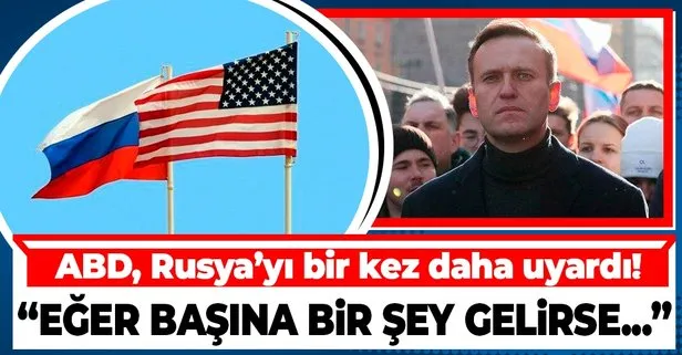 ABD'den Rusya'ya Navalnıy uyarısı! Eğer ölürse...
