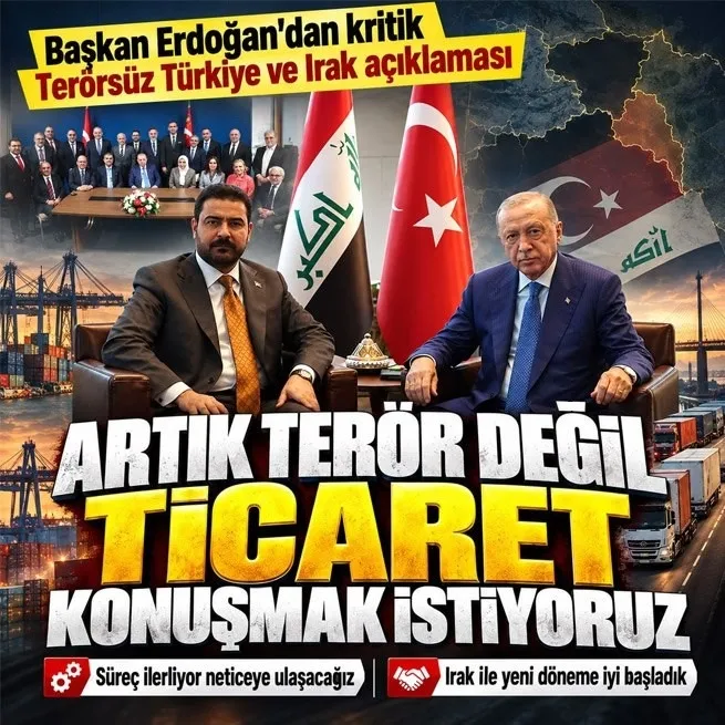 Başkan Erdoğandan Terörsüz Türkiye açıklaması: Artık Irak ile terör değil ticaret konuşmak istiyoruz