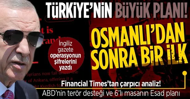 İngiliz Financial Times Türkiye’nin büyük Suriye planını yazdı! ABD’nin YPG/PKK desteği 6’lı masanın Esad planı