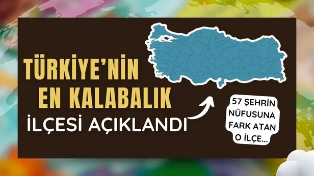 Türkiyenin en kalabalık ilçeleri açıklandı! Listedeki 1. ilçe 57 şehrin nüfusunu geçti