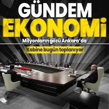 Ana gündem ekonomi! Kabineİ Başkan Erdoğan liderliğinde bugün toplanıyor | İşte masadaki konular...