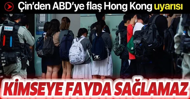 Son dakika: Çin’den ABD’ye Hong Kong uyarısı: Kimseye fayda sağlamaz