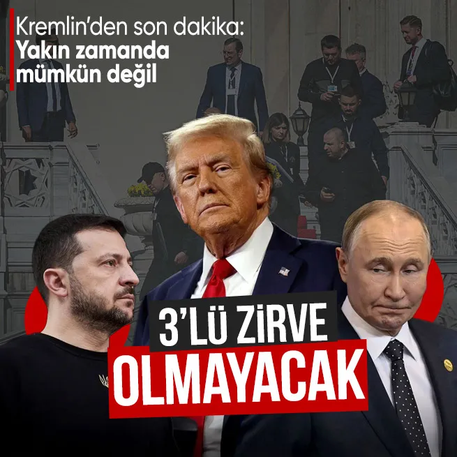Kremlin 3lü zirve yok dedi: Trump-Putin-Zelenskiy görüşmesi yakın gelecekte mümkün değil