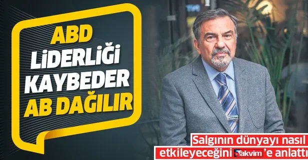 Prof. Dr. Hasan Köni: ABD liderliği kaybeder, AB dağılır, yeni birlik Germenler olur...