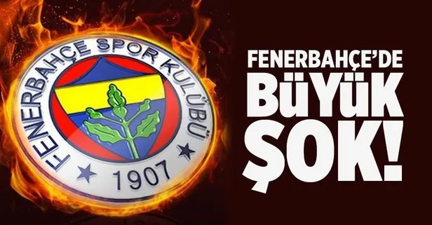 Fenerbahçe’de büyük şok!