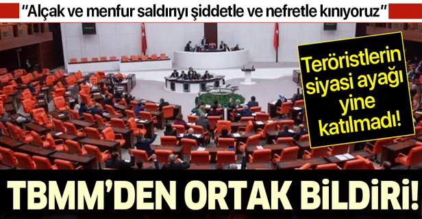 Son dakika: TBMM'den ortak deklarasyon! "Alçak ve menfur saldırıyı şiddetle ve nefretle kınıyoruz"