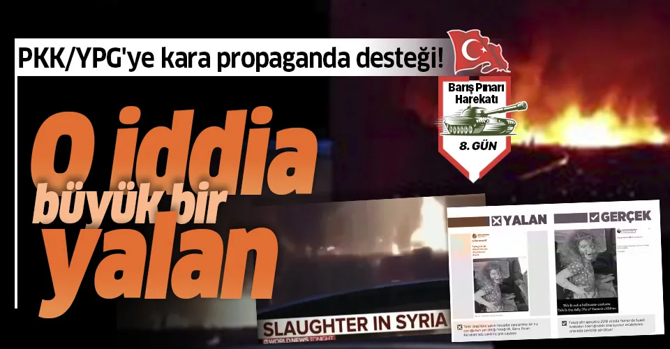 Barış Pınarı Harekatı ile çaresiz kalan terör örgütü PKK/YPG'ye kara propaganda desteği! İşte yalanlar ve gerçekler