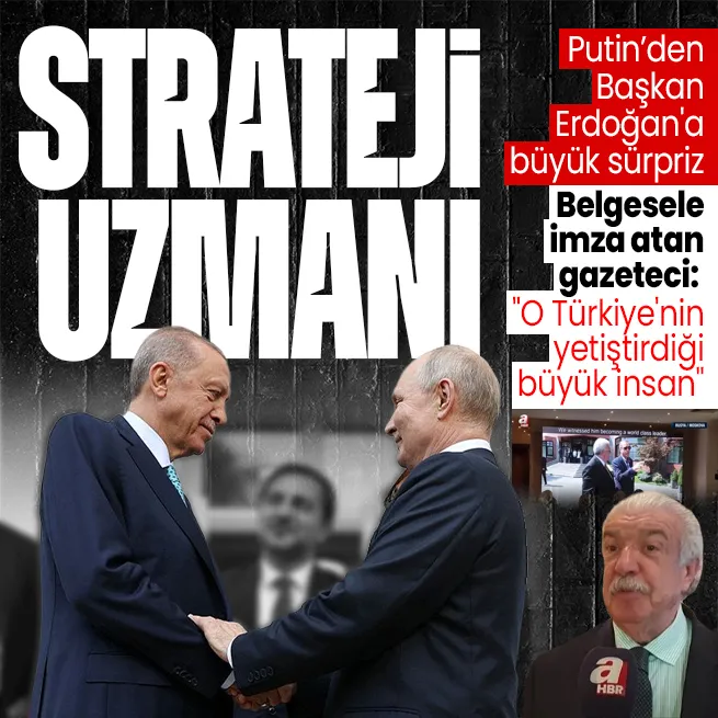 Putin’den Başkan Erdoğana belgesel sürprizi! Tarihi anlara imza atan gazeteci: O Türkiyenin yetiştirdiği büyük insan
