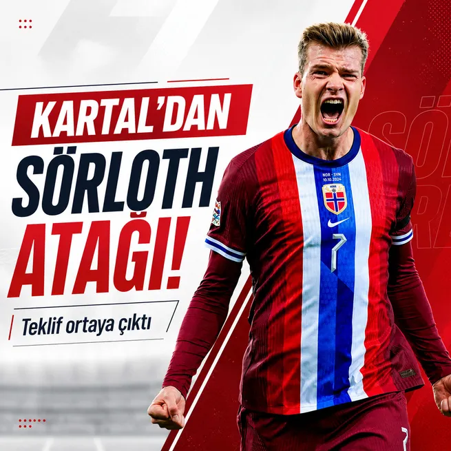 Beşiktaştan flaş Sörloth atağı! Teklif ortaya çıktı