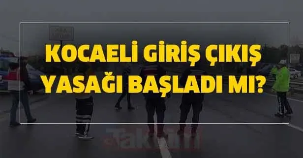 Kocaeli Izmit Giris Cikis Yasagi Basladi Mi Kocaeli Ye Kimlerin Girmesi Yasak Kocaeli Valiligi Aciklamasi Takvim