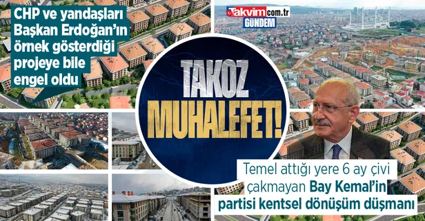 Kentsel dönüşüme takoz olan CHP ve yandaşlarının Çamlıca'daki örnek projeye bile 10 ayrı dava açtığı ortaya çıktı