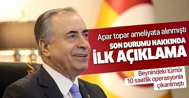Galatasaray’dan son dakika açıklaması! İşte Başkan Mustafa Cengiz’in son sağlık durumu