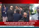 Bakan Akar'dan NATO'ya F-35 uyarısı
