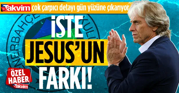 TAKVİM Fener'in Portekizli teknik adamı Jorge Jesus ile ilgili çok çarpıcı bir detayı gün yüzüne çıkarıyor