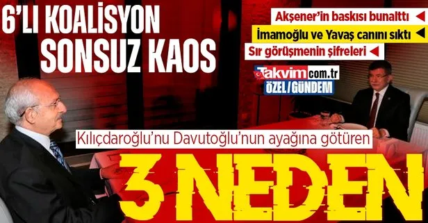 DEŞİFRE | 6’lı koalisyon sonsuz kaos! Kılıçdaroğlu’nu Davutoğlu’nun ayağına götüren 3 neden: Akşener, İmamoğlu, Mansur Yavaş...