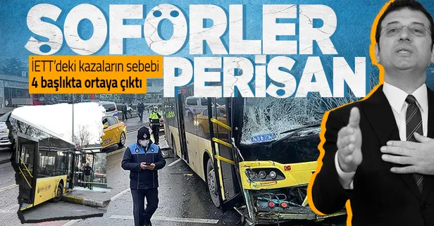 CHP'li İBB'nin İETT skandalı! Kazaların sebebi 4 başlıkta ortaya çıktı: Şoförleri perişan