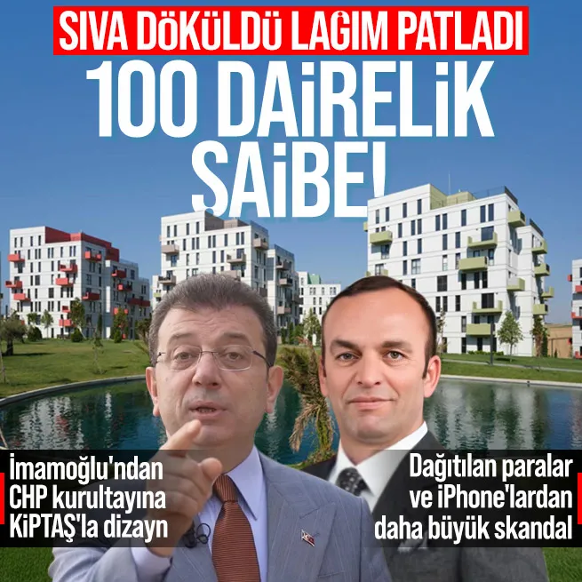 İmamoğlundan CHP kurultayına KİPTAŞla dizayn! Dağıtılan paralar ve iPhonelardan daha büyük skandal... 100 dairelik şaibe