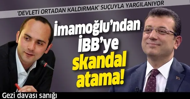 İmamoğlu’ndan skandal karar! Gezi davası sanığı Tayfun Kahraman, İBB yönetimine atandı