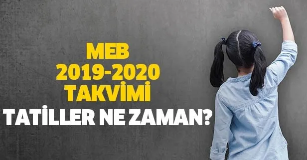 MEB 2019 2020 eğitim öğretim takvimi: Sömestr, ikinci ara tatil, yaz tatili ne zaman başlıyor?