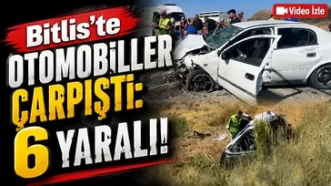 Bitlis’te otomobiller çarpıştı: 6 yaralı!