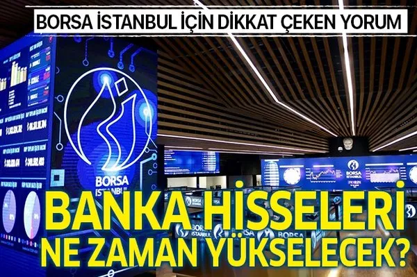 Borsa Istanbul Da Banka Hisseleri Ne Zaman Yukselecek Uzman Ekonomistten Flas Yorum Takvim