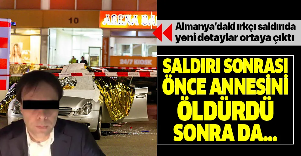 Almanya'daki ırkçı saldırıda yeni detaylar: Saldırgan önce annesini öldürdü sonra intihar etti!