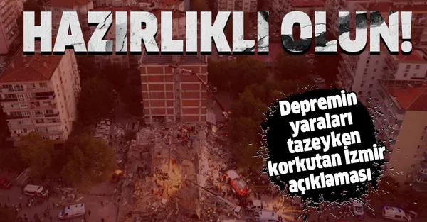 Depremin yaraları tazeyken korkutan İzmir açıklaması: Hazırlıklı olun!-1