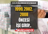 10, 15, 25 yılla emeklilik ve ilk maaşlar! 1999 2002 2008 öncesi işe girip SGK-SSK primi ödeyenlere erken emeklilik müjdesi!