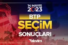 Bağımsız Türkiye Partisi oy oranları 2023! BTP kaç Milletvekili çıkardı? 14 Mayıs Pazar il il seçim sonuçları, oy oranları!