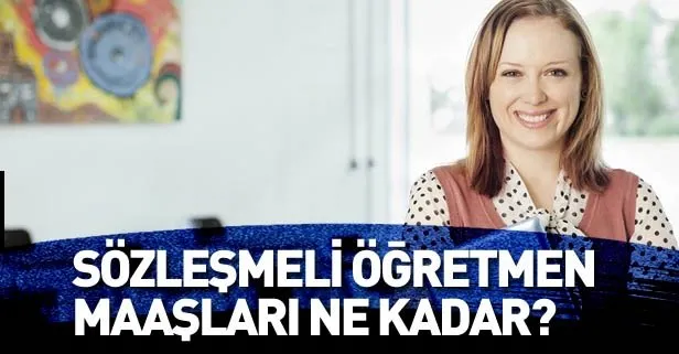 Yeni atanan öğretmenler ne zaman göreve başlayacak? 2019 sözleşmeli öğretmen maaşları ne kadar?