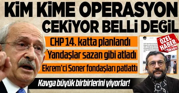 Kim kime operasyon çekiyor belli değil! CHP 14. katta planlandı, yandaş medya sazan gibi atladı, ’Ekrem’ci Soner fondaşları patlattı